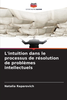 Paperback L'intuition dans le processus de résolution de problèmes intellectuels [French] Book