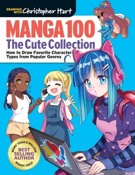 Paperback Manga 100: The Cute Collection: How to Draw Your Favorite Character Types from Popular Genres Book