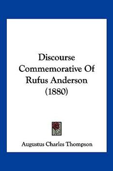 Paperback Discourse Commemorative Of Rufus Anderson (1880) Book