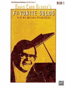 Paperback David Carr Glover's Favorite Solos, Book 1: 11 of His Original Piano Solos Book