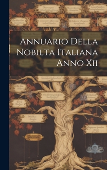 Hardcover Annuario Della Nobilta Italiana Anno Xii [Italian] Book