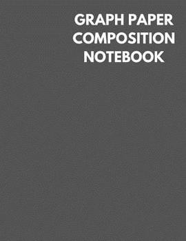 Graph Paper Composition Notebook: Dark Grey Color Cover, Grid Paper Notebook, 4x4 Quad Ruled, 106 Sheets (Large, 8.5 X 11)