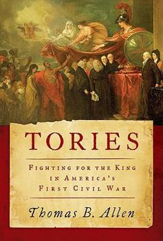 Hardcover Tories: Fighting for the King in America's First Civil War Book