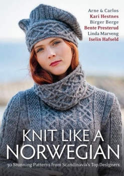 Hardcover Knit Like a Norwegian: 30 Stunning Patterns from Scandinavia's Top Designers Book
