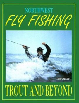 Paperback Northwest Fly Fishing: Trout and Beyond Book
