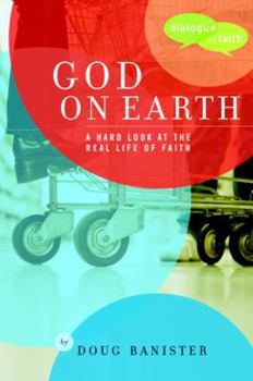 Paperback God on Earth: The Church--A Hard Look at the Real Life of Faith Book