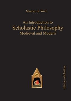 Paperback An Introduction to Scholastic Philosophy: Medieval and Modern Book