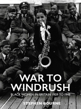 Paperback War to Windrush: Black Women in Britain 1939 to 1948 Book