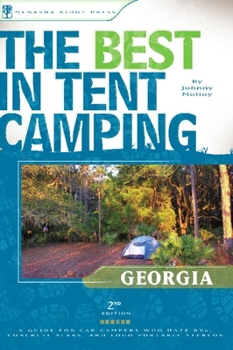 Paperback The Best in Tent Camping: Georgia: A Guide for Car Campers Who Hate Rvs, Concrete Slabs, and Loud Portable Stereos Book