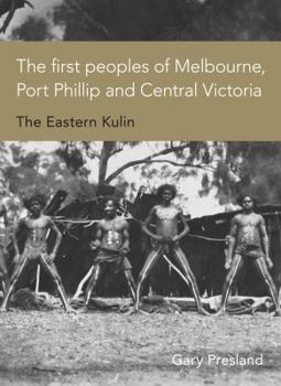 First people : the Eastern Kulin of Melbourne, Port Phillip & Central Victoria