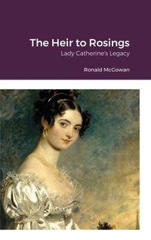 Hardcover The Heir to Rosings: Lady Catherine's Legacy Book