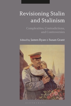 Paperback Revisioning Stalin and Stalinism: Complexities, Contradictions, and Controversies Book