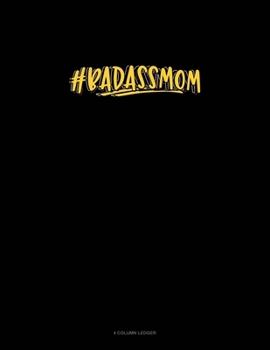 Paperback #Badassmom: 4 Column Ledger Book