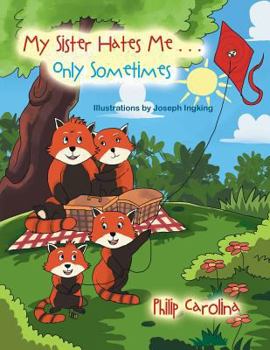Paperback My Sister Hates Me . . . Only Sometimes Book