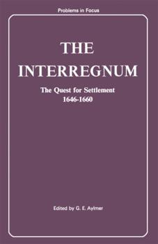Paperback The Interregnum: The quest for settlement, 1646-1660 (Problems in focus series) Book