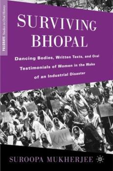 Hardcover Surviving Bhopal: Dancing Bodies, Written Texts, and Oral Testimonials of Women in the Wake of an Industrial Disaster Book