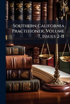 Paperback Southern California Practitioner, Volume 7, Issues 2-11 Book