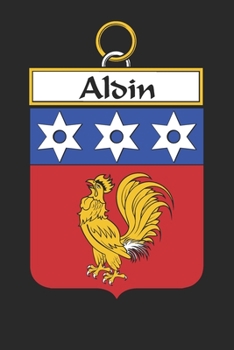 Paperback Aldin: Aldin Coat of Arms and Family Crest Notebook Journal (6 x 9 - 100 pages) Book