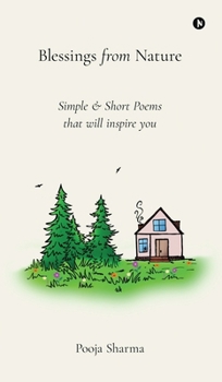 Hardcover Blessings from Nature: Simple and Short Poems that will inspire you Book