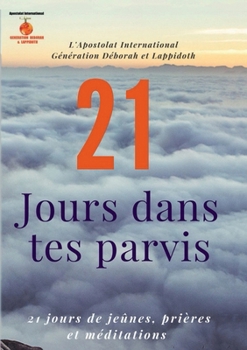Paperback 21 jours dans tes Parvis [French] Book