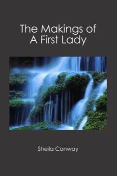 Paperback The Makings of A First Lady Book