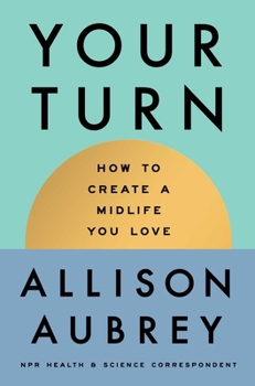 Hardcover Your Turn: How to Create a Midlife You Love Book