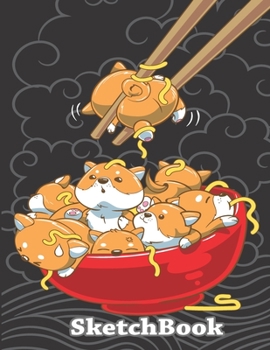 SKETCHBOOK: Kawaii Blank Notebook for Sketching and Picture Space with Shiba Inu Dogs in Ramen Noodle Bowl, Unlined Paper Book for Drawing, Journaling and Doodling, Perfect for Creative Kids
