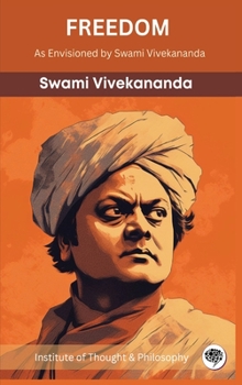 Hardcover Freedom: As Envisioned by Swami Vivekananda (by ITP Press) Book