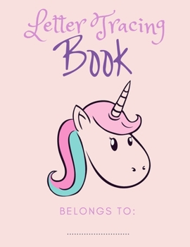 Paperback Letter Tracing Book: Handwriting Paper for Kids Ages 3-5 with Unicorn - Writing Practice for Preschoolers - Connecting Dotted Letters - Pri Book