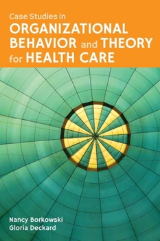 Paperback Case Studies in Organizational Behavior and Theory for Health Care Book