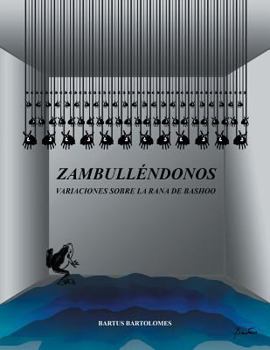 Paperback Zambullendonos: Variaciones Alrededor de La Rana de Bashoo [Spanish] Book