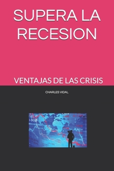 Paperback Supera La Recesion: Ventajas de la Crisis Financiera [Spanish] Book