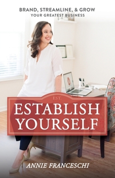 Paperback Establish Yourself: Brand, Streamline, and Grow Your Greatest Business Book