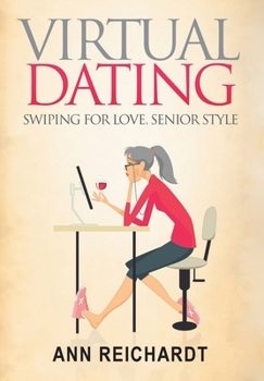 Hardcover Virtual Dating: Swiping For Love, Senior Style Book
