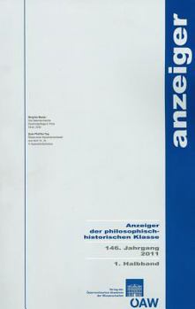 Anzeiger Der Philosophisch-Historischen Klasse Der Osterreichischen... / Anzeiger Der Philosophisch-Historischen Klasse 146. Jahrgang 2011 1. Halbband