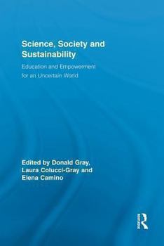 Paperback Science, Society and Sustainability: Education and Empowerment for an Uncertain World Book