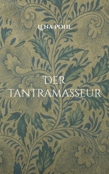 Paperback Der Tantramasseur: Eva-Maria's tantrische Reise [German] Book