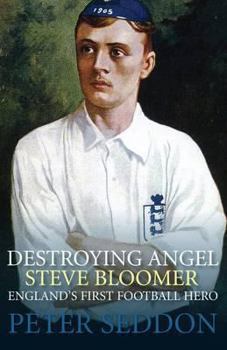 Paperback Steve Bloomer: The Story of Football's First Superstar. Peter Seddon Book