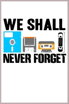 we shall never forget: Notebook Journal for Kids & men , women…. with more than 100 lined page - Composition Size (6*9)
