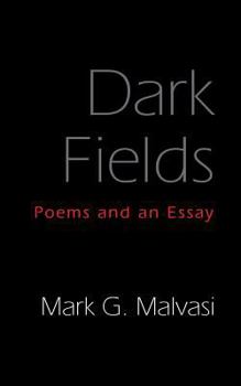 Paperback Dark Fields: Poems and an Essay Book