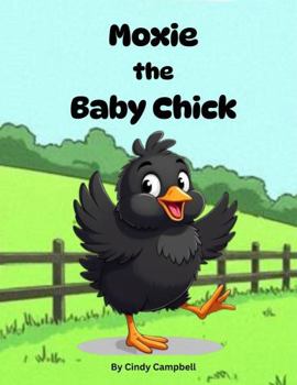 Paperback Moxie the Baby Chick (Campbell Ranch Stories) Book