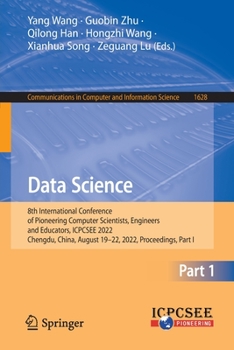 Paperback Data Science: 8th International Conference of Pioneering Computer Scientists, Engineers and Educators, Icpcsee 2022, Chengdu, China, August 19-22, 202 Book