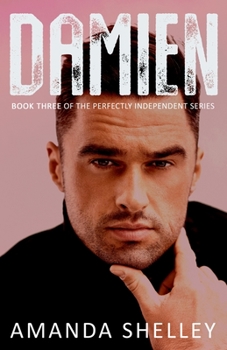 Paperback Damien: Book Three of the Perfectly Independent Series Book