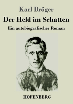 Paperback Der Held im Schatten: Ein autobiografischer Roman [German] Book