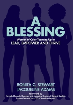 Hardcover A Blessing: Women of Color Teaming Up to Lead, Empower and Thrive Book