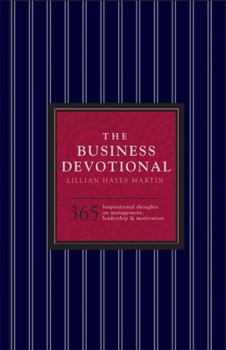 Hardcover The Business Devotional: 365 Inspirational Thoughts on Management, Leadership & Motivation Book