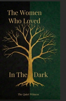 The Women Who Loved in the Dark