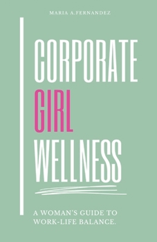 Paperback The Corporate Girl Wellness Guide Book