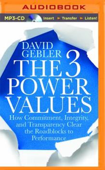 MP3 CD The 3 Power Values: How Commitment, Integrity, and Transparency Clear the Roadblocks to Performance Book