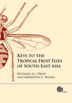 Hardcover Keys to the Tropical Fruit Flies of South-East Asia: (Tephritidae: Dacinae) Book